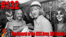 Ep 132 The General of the KISS Army Joins Us, Bill Starkey