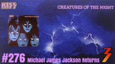 Ep. 276 Michael James Jackson Returns and We Talk About Creatures of the Night and Nothing Else