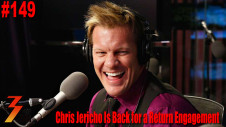 Ep. 149 Chris Jericho Is Back For a Return Engagement