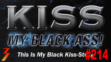 Ep. 214 Kiss My Black Ass! This Is My Black Kiss-Story with Guest Anthony X